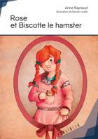 Couverture du livre « Rose et Biscotte le hamster » de Anne Raynaud aux éditions Publibook
