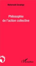 Couverture du livre « Philosophie de l'action collective » de Mahamade Savadogo aux éditions L'harmattan