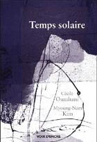 Couverture du livre « Temps solaire » de Cecile Oumhani aux éditions Voix D'encre