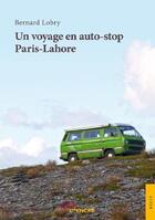 Couverture du livre « Un voyage en auto-stop paris-lahore » de Lobry Bernard aux éditions Jets D'encre