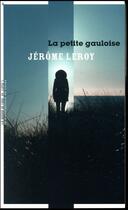 Couverture du livre « La petite gauloise » de Jerome Leroy aux éditions La Manufacture De Livres
