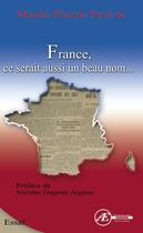 Couverture du livre « France, ce serait aussi un beau nom... » de Marie-Pierre Pruvot aux éditions Ex Aequo