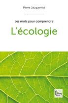 Couverture du livre « L'écologie » de Pierre Jacquemot aux éditions Sciences Humaines