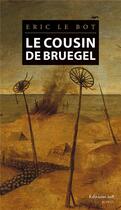 Couverture du livre « Le cousin de Bruegel » de Eric Le Bot aux éditions Editions In8
