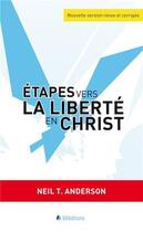 Couverture du livre « Étapes vers la liberté en Christ » de Neil Anderson aux éditions Blf Europe