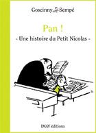 Couverture du livre « Le petit Nicolas ; pan ! » de Sempe et Rene Goscinny aux éditions Imav