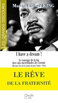 Couverture du livre « Le rêve de la fraternité ; le courage de la foi face aux incertitudes de l'avenir » de Martin Luther King aux éditions Peuple Libre