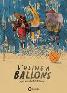 Couverture du livre « L'usine à ballons » de Mari Kanstad Johnsen aux éditions Cambourakis