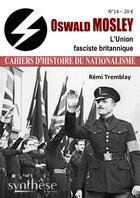 Couverture du livre « Oswald Mosley. L'Union fasciste britannique » de Rémy Tremblay aux éditions Synthese Nationale