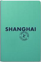 Couverture du livre « Shangai » de Julien Guerrier et Collectif aux éditions Louis Vuitton