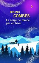 Couverture du livre « La neige ne tombe pas en hiver » de Bruno Combes aux éditions Gabelire