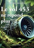 Couverture du livre « Le vol 453 ne répond plus » de Michel Ruffin aux éditions De L'onde