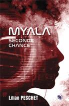 Couverture du livre « Myala : seconde chance » de Lilian Peschet aux éditions Editions Du 38