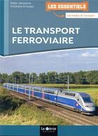 Couverture du livre « Le transport ferroviaire » de Didier Janssoone et Christiane Errouqui aux éditions Genie Des Glaciers