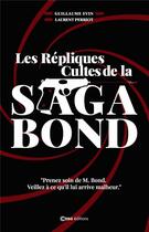 Couverture du livre « Les répliques cultes de la saga Bond » de Guillaume Evin aux éditions Casa