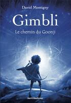 Couverture du livre « Gimbli : le chemin du Goonji » de David Montigny aux éditions Mercileslivres