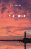 Couverture du livre « L'accident » de Jean-Paul Joubert aux éditions Editions Maia