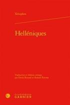 Couverture du livre « Helléniques » de Xénophon aux éditions Classiques Garnier