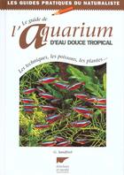 Couverture du livre « Guide De L'Aquarium D'Eau Douce Tropical (Le) » de Gina Sandford aux éditions Delachaux & Niestle