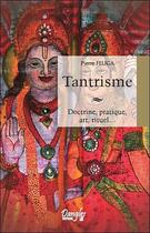 Couverture du livre « Tantrisme ; doctrin, pratique, art, rituel... » de Pierre Feuga aux éditions Dangles