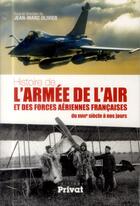 Couverture du livre « Histoire de l'armée de l'air » de Jean-Marc Olivier aux éditions Privat