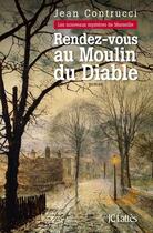 Couverture du livre « Rendez-vous au moulin du diable » de Jean Contrucci aux éditions Jc Lattes