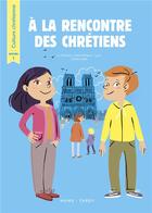 Couverture du livre « À la rencontre des chrétiens ; culture chrétienne ; année 1 ; livre de l'enfant » de  aux éditions Mame