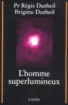 Couverture du livre « Homme Superlumineux » de Regis Dutheil aux éditions Sand