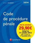 Couverture du livre « Code de procédure pénale (édition 2014) » de Gilbert Azibert aux éditions Lexisnexis