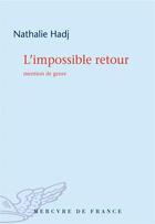 Couverture du livre « L'impossible retour » de Nathalie Hadj aux éditions Mercure De France
