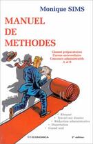 Couverture du livre « Manuel De Methodes : Comment Apprendre A Comprendre » de Monique Sims aux éditions Economica
