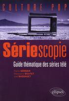 Couverture du livre « Seriescopie - guide thematique des series tele » de Serisier/Boutet aux éditions Ellipses