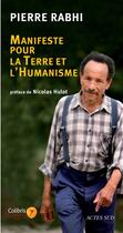 Couverture du livre « Manifeste pour la terre et l'humanisme ; pour une insurrection des consciences » de Pierre Rabhi aux éditions Actes Sud