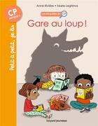 Couverture du livre « Les enquêtes du CP Tome 5 : gare au loup ! » de Marie Leghima et Anne Riviere aux éditions Bayard Jeunesse