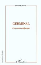 Couverture du livre « Germinal - un roman antipeuple » de Paule Lejeune aux éditions L'harmattan
