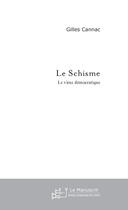 Couverture du livre « Le schisme » de Gilles Cannac aux éditions Le Manuscrit