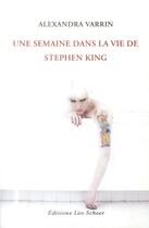 Couverture du livre « Une semaine dans la vie de Stephen King » de Alexandra Varrin aux éditions Leo Scheer