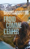 Couverture du livre « Froid comme l'enfer » de Lilja Sigurdardottir aux éditions Points