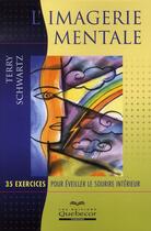 Couverture du livre « L'imagerie mentale » de Terry Schwartz aux éditions Quebecor