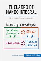 Couverture du livre « El cuadro de mando integral : mejore su reflexión estratégica » de  aux éditions 50minutos.es