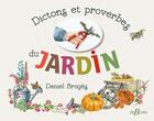 Couverture du livre « Dictons et proverbes du jardin » de Daniel Bruges aux éditions De Boree