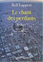 Couverture du livre « Le Chant Des Perdants » de Rolf Lappert aux éditions L'age D'homme