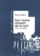 Couverture du livre « Sur L'Autre Versant De La Nuit » de Rene Ballet aux éditions Temps Des Cerises