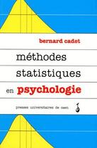 Couverture du livre « Méthodes statistiques en psychologie » de Bernard Cadet aux éditions Pu De Caen