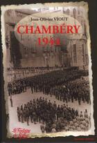 Couverture du livre « Chambéry 1944 » de Jean-Olivier Viout aux éditions La Fontaine De Siloe