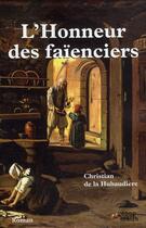 Couverture du livre « L'honneur des faïenciers » de Christian De La Hubaudiere aux éditions Coop Breizh