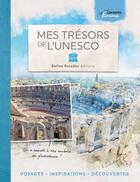 Couverture du livre « Mes trésors de l'Unesco » de Emma aux éditions Belles Balades