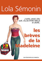Couverture du livre « Les brèves de la Madeleine » de Lola Semonin aux éditions Sekoya