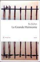 Couverture du livre « La grande harmonie » de Xu Zechen aux éditions Philippe Rey