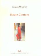 Couverture du livre « Haute Couture » de Jacques Mouclier aux éditions Jm Laffont - Lpm